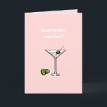 Quarantini Martini? Happy Birthday Covid 19 Funny Karte<br><div class="desc">Funny and current birthday card referencing the current lockdown rules surround the COVID 19 pandemic - Quarantini Martini?"

Blank to add your own Inside Nachricht.</div>
