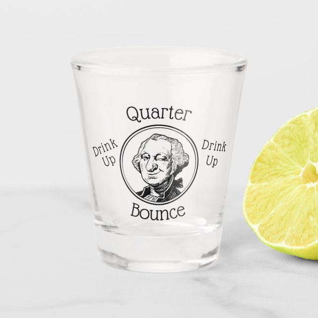 Quarter Bounce Schnapsglas (Vorderseite)