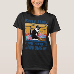 Quatsch, weil Mord falsch ist Katzenzucken T-Shirt