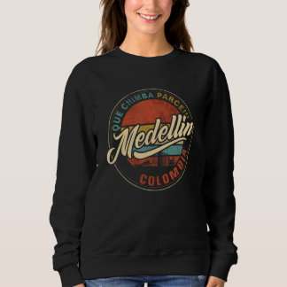 Que Chimba Parce Medellin Bandera Antioquia Colomb Sweatshirt