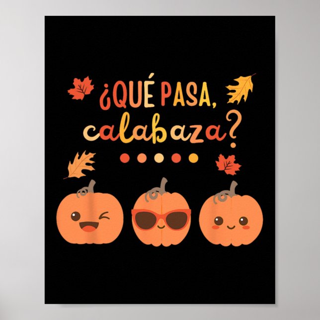 Que Pasa Calabaza Pumpkin Spanischer Lehrer Fall T Poster (Vorne)