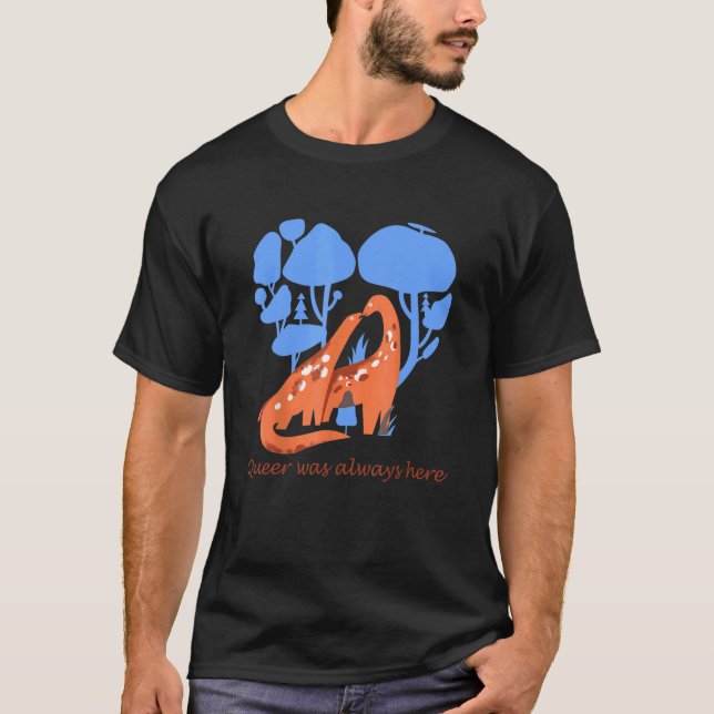 Que war immer hier Dinosaurier Lgbt Gay T-Shirt (Vorderseite)