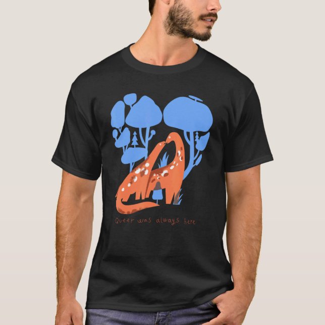Que war immer hier Dinosaurier Lgbt Gay T-Shirt (Vorderseite)