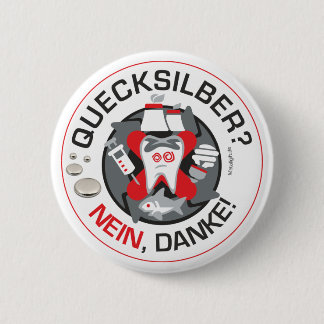 "Quecksilber? Nein, Danke!" Button/Knopf Button