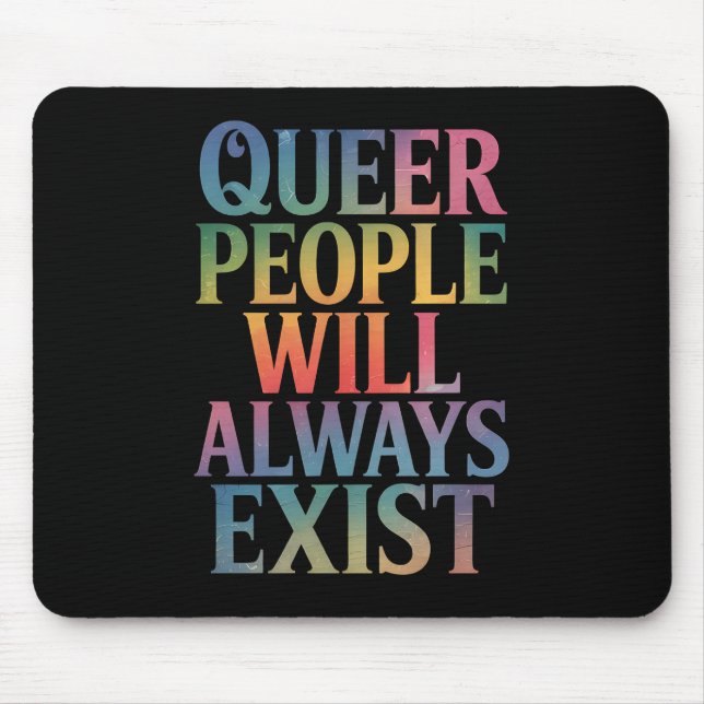 Quee Menschen werden immer nur LGBTQIA-Stolz haben Mousepad (Vorne)