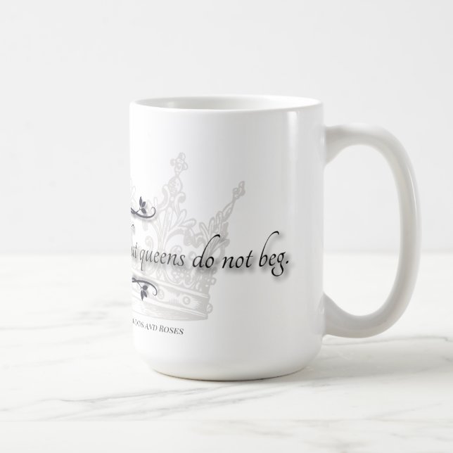 "Queen beg nicht" Zitat Tasse (Rechts)