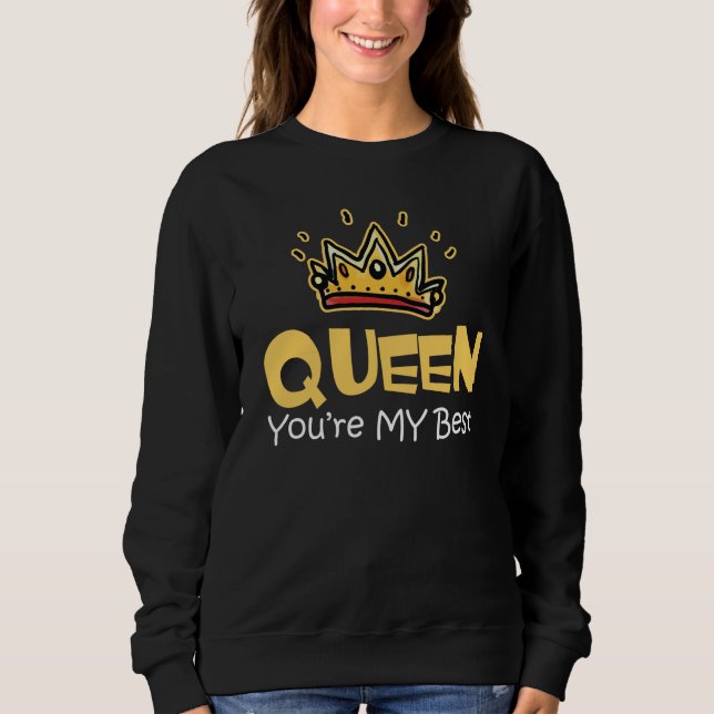 Queen du bist mein Bestes Sweatshirt (Vorderseite)