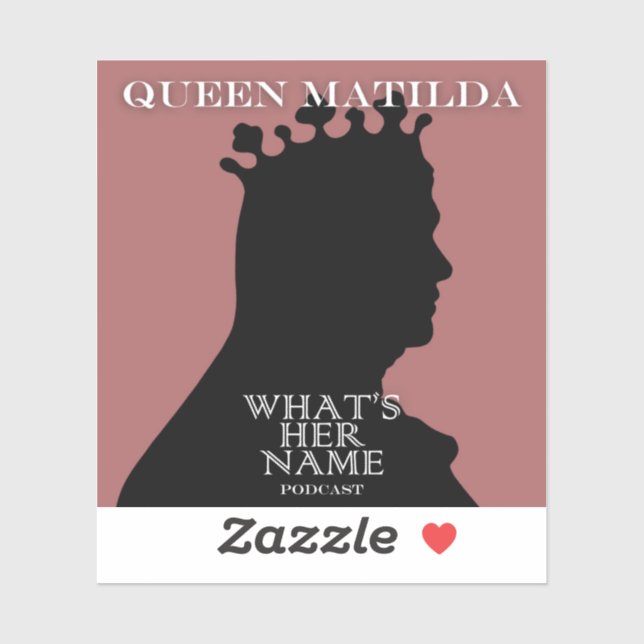 Queen Matilda Sticker (Blatt)