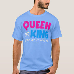 Queen oder King auf die eine oder andere Art und W T-Shirt