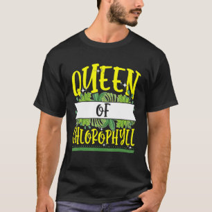 Queen of Chlorophyll Biology Green Pflanze Supplem T-Shirt