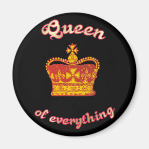 Queen of everything magnet