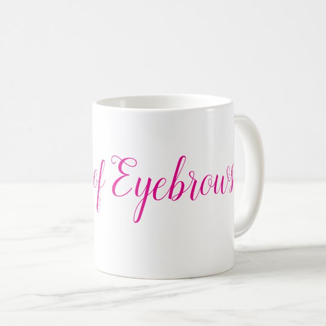 Queen of Eyebrows Tasse  (VorderseiteRechts)