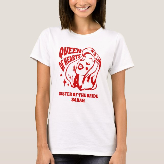Queen of Hearts Sister of the Bride T-Shirt (Vorderseite)