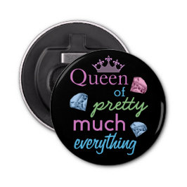 "Queen of Hübsch Much Everything" Flaschenöffner