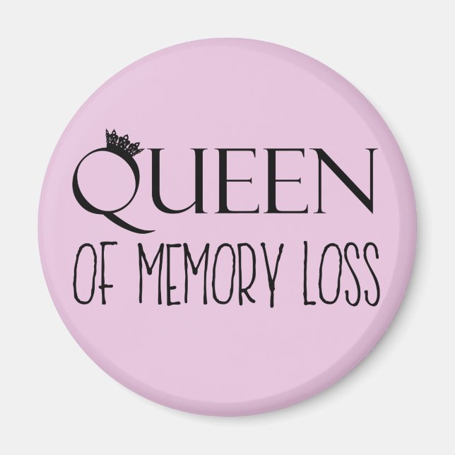 "QUEEN of Memory Loss" Magnet (Vorne)