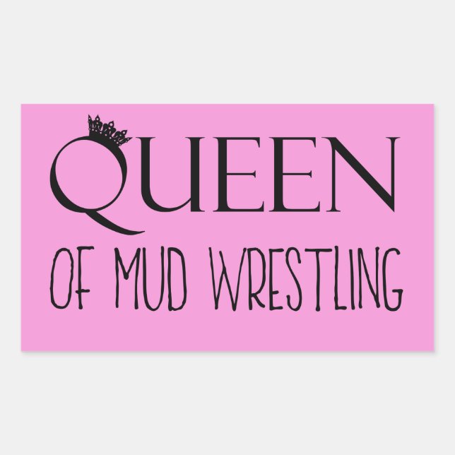 ‚QUEEN of Mud Wrestling‘ Rechteckiger Aufkleber (Vorderseite)