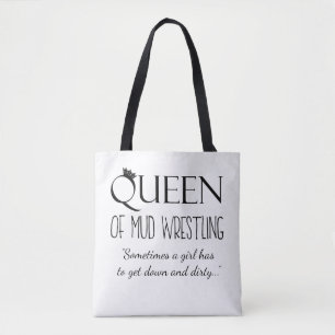 "Queen of Mud Wrestling" Tote Bag