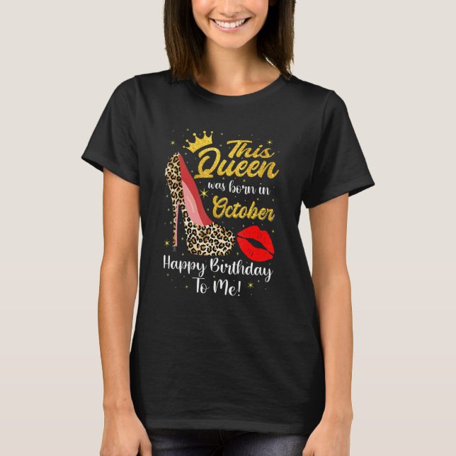 Queen war im Oktober Geboren Happy Birthday Leopar T-Shirt (Vorderseite)