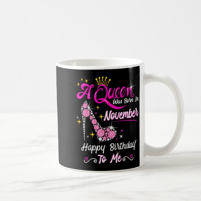 Queen Was Born In November Cute Funny Happy Birthd Kaffeetasse (Rechts)