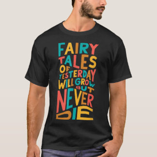 QueenFairy Tales von gestern werden wachsen, aber  T-Shirt