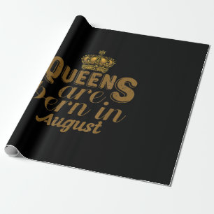 Queens Are Born In August Girl Leo Birthday Month Geschenkpapier