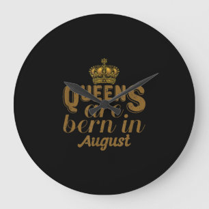 Queens Are Born In August Girl Leo Birthday Month Große Wanduhr