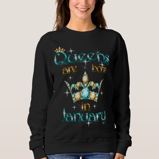 Queens Are Born In January Sweatshirt (Vorderseite)