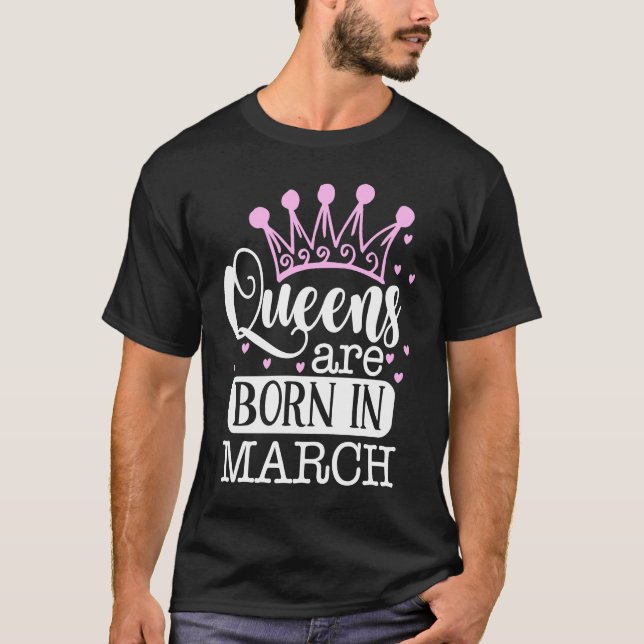 Queens Are Born in March  Pisces Aries Sun Sign T-Shirt (Vorderseite)