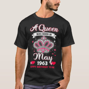 Queens are born in May 1963 Queens 58th Birthday F T-Shirt