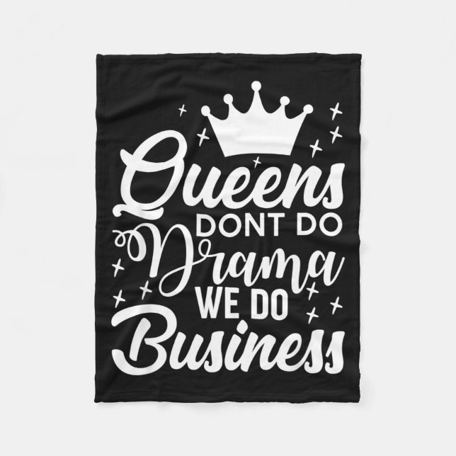 Queens Don't Do Drama We Do Business  Fleecedecke (Vorderseite)