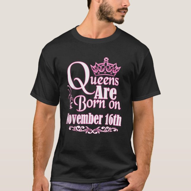 Queens sind am 16. November Geboren T-Shirt (Vorderseite)