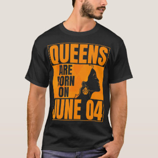 Queens sind am 4. Juni Geboren T-Shirt