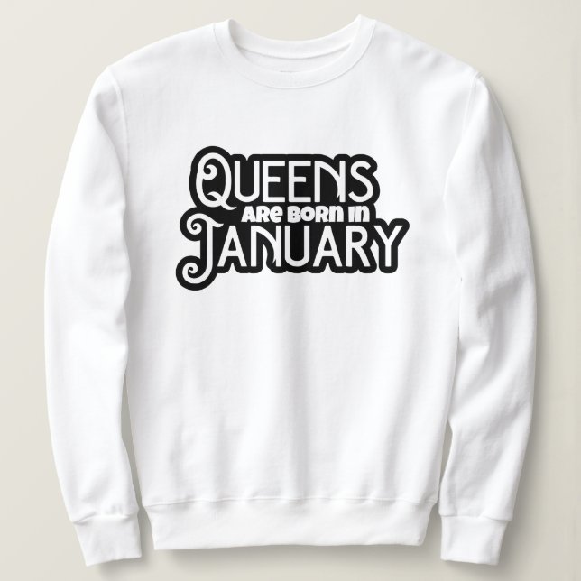 Queens sind im Januar Geboren Sweatshirt (Design vorne)
