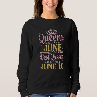 Queens sind im Juni Geboren, die besten Queens sin Sweatshirt