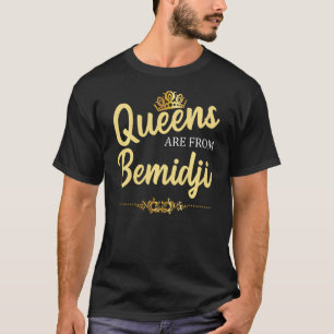 Queens sind von Bemidji Mn Minnesota Funny Zuhause T-Shirt