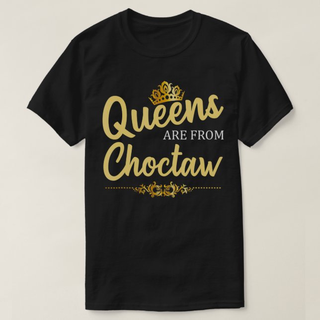 Queens sind von CHOCTAW OK OKLAHOMA Funny Zuhause  T-Shirt (Design vorne)