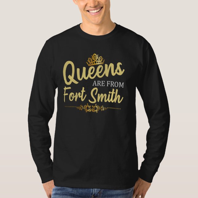 Queens sind von Fort Smith Arkansas Funny Zuhause T-Shirt (Vorderseite)