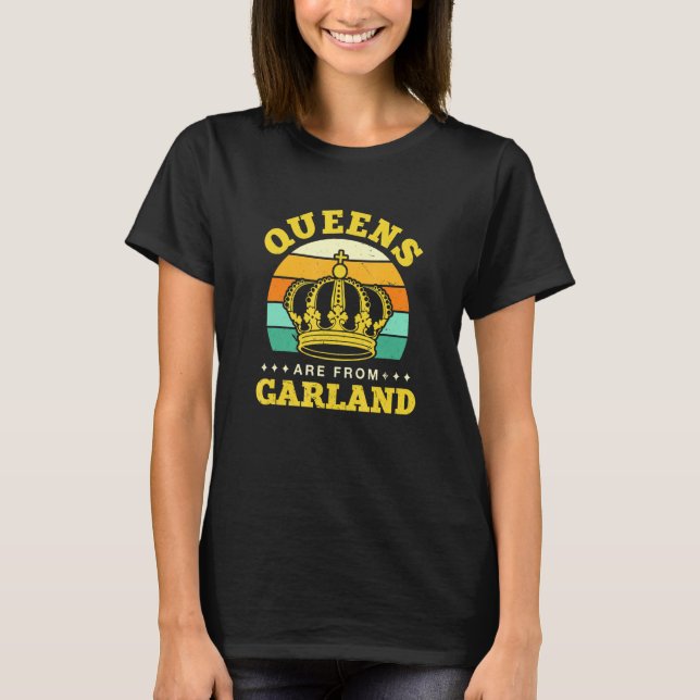 Queens sind von Garland Heimat Texas Zuhause Staat T-Shirt (Vorderseite)