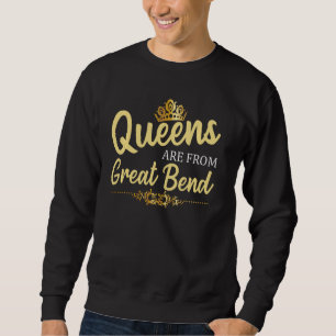Queens sind von Great Bend Ks Kansas Funny Zuhause Sweatshirt