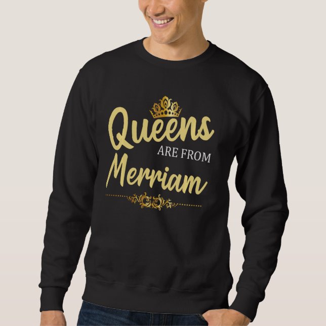 Queens sind von Merriam Ks Kansas Funny Zuhause Ro Sweatshirt (Vorderseite)