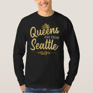 Queens sind von Seattle Wa Washington Funny Zuhaus T-Shirt