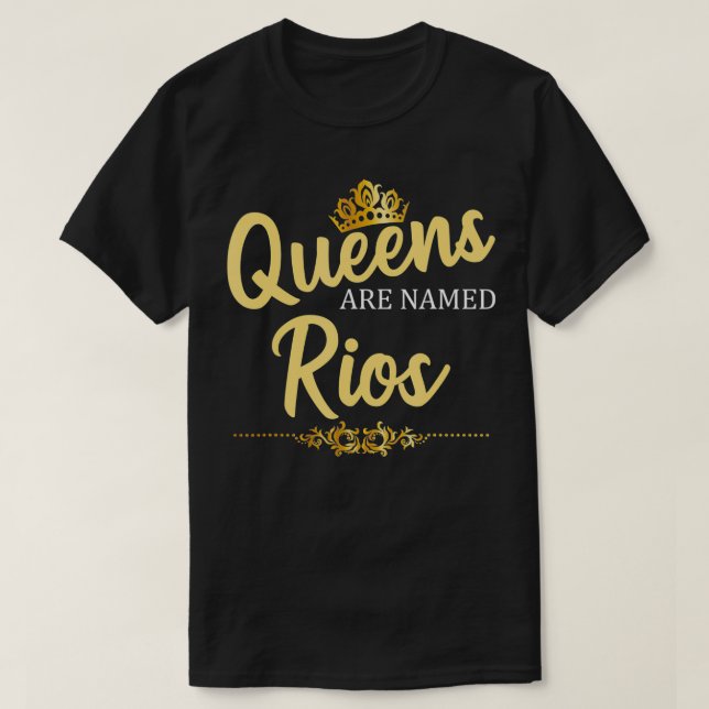 Queens werden RIOS-Geschenkname Familienname Gebur T-Shirt (Design vorne)