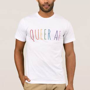 QUEER AF-T - Shirt