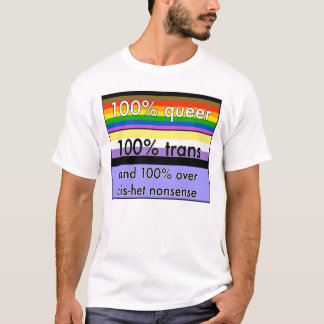 Queer, nonbinary Transport und über cishet Unsinn T-Shirt