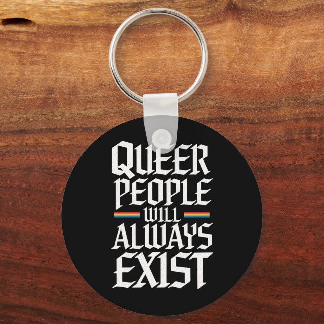 Queer Stolz Quee Menschen werden es immer geben Schlüsselanhänger (Vorderseite)