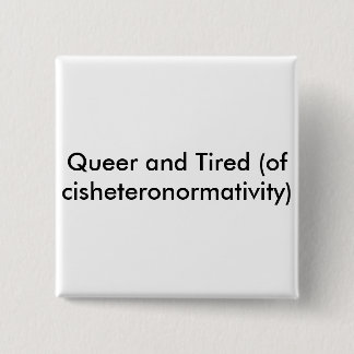 Queer und müder Knopf Button