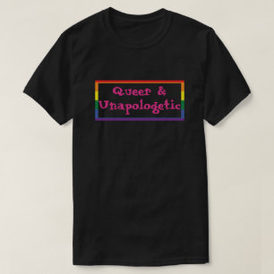 Queer und unapologetischer Stolz T-Shirt