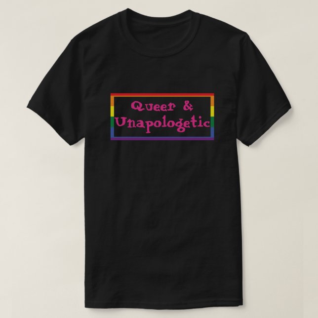 Queer und unapologetischer Stolz T-Shirt (Design vorne)