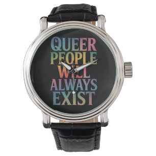 Queere Menschen werden immer existieren Unterstütz Armbanduhr