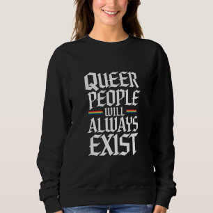 Queerer Stolz Stolz Queere Menschen Wird Immer Exi Sweatshirt